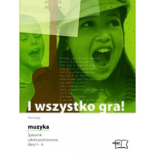 Okładka książki Muzyka.I wszystko gra kl 4-6 Śpiewnik MAC