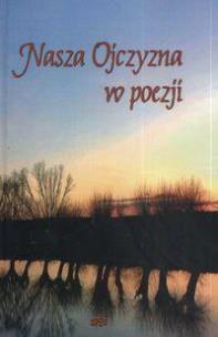 Okładka książki Nasza Ojczyzna w poezji
