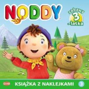 Okładka książki Noddy. Zabawy 3-latka. Część 3
