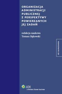 Okładka książki Organizacja administracji publicznej z perspektywy powierzanych jej zadań