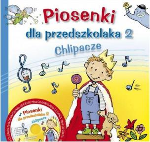 Okładka książki Piosenki dla przedszkolaka 2 Chlipacze