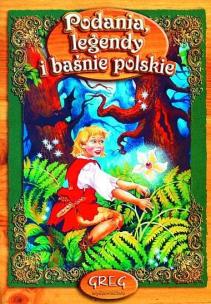 Okładka książki Podania Legendy i Baśnie z oprac. GREG