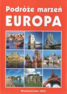 Okładka książki Podróże marzeń - Europa oprawa tw. Ibis