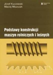 Okładka książki Podstawy konstrukcjii maszyn rolniczych ...SGGW