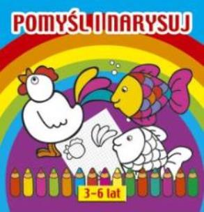 Okładka książki Pomyśl i narysuj 3-6 lat