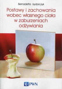 Okładka książki Postawy i zachowania wobec własnego ciała w zaburzeniach odżywiania