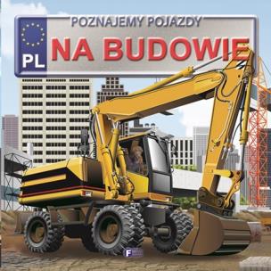 Okładka książki Poznajemy pojazdy na budowie