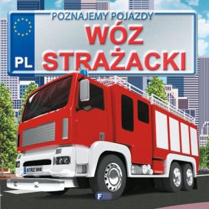 Okładka książki Poznajemy pojazdy Wóz strażacki