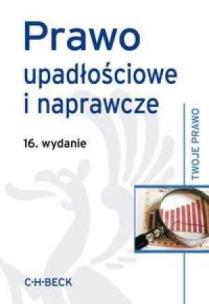Okładka książki Prawo upadłościowe i naprawcze wyd.16. Twoje Prawo