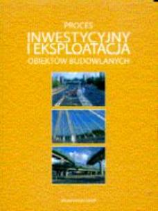 Okładka książki Proces inwestycyjny i eksploatacja obiektów.. SGGW