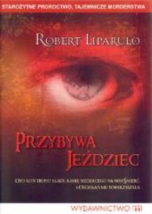 Okładka książki Przybywa jeździec - Robert Liparulo