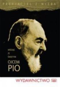 Okładka książki Przyjaciel z Nieba - Ojciec Pio