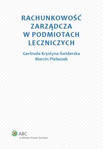 Okładka książki Rachunkowość zarządcza w podmiotach leczniczych