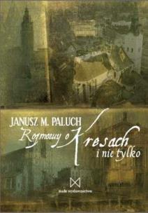 Okładka książki Rozmowy o kresach i nie tylko