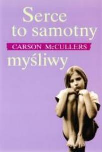 Okładka książki Serce to samotny myśliwy
