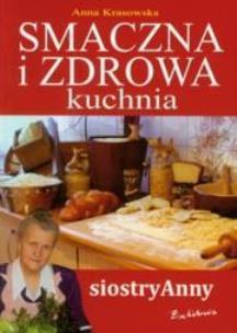 Okładka książki Smaczna i zdrowa kuchnia siostry Anny EXLIBRIS