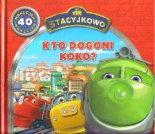 Okładka książki Stacyjkowo - Kto dogoni Koko?