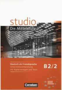 Opakowanie studio: Die Mittelstufe Deutsch als Fremdsprache B2: Band 2 Unterrichtsvorbereitung mit Kopiervorlagen und Tests