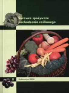 Okładka książki Surowce spożywcze pochodzenia roślinnego SGGW