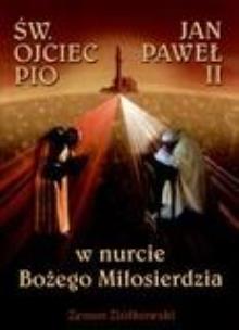 Okładka książki Święty Ojciec Pio i Jan Paweł II w nurcie..