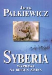 Okładka książki Syberia. Wyprawa Na biegun Zimna br. J. Pałkiewicz