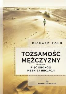 Tożsamość mężczyzny. Pięć kroków męskiej inicjacji. Autor: Richard Rohr. Multiszop.pl Okładka książki Tożsamość mężczyzny. Pięć kroków męskiej inicjacji