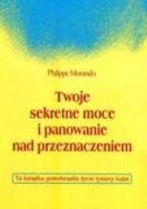 Okładka książki Twoje sekretne moce i panowanie nad przeznaczeniem