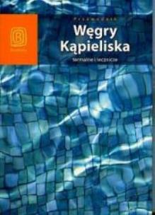 Okładka książki Węgry. Kąpieliska termalne i lecznicze Wyd. II