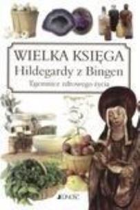 Okładka książki Wielka księga Hildegardy z Bingen.