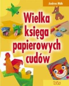Okładka książki Wielka księga papierowych cudów
