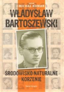 Okładka książki Władysław Bartoszewski. Środowisko naturalne...
