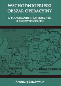 Okładka książki Wschodniopruski obszar operacyjny w planowaniu strategicznym II RP