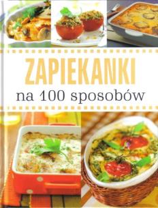 Okładka książki Zapiekanki na 100 sposobów
