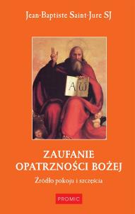 Okładka książki Zaufanie Opatrzności Bożej. Źródło pokoju i szczęścia