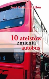Okładka książki 10 ateistów zmienia autobus