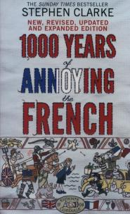 Okładka książki 1000 Years of Annoying the French