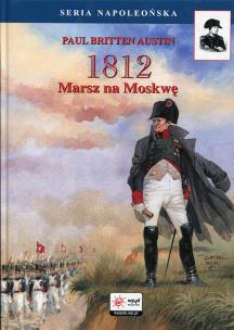 Okładka książki 1812 Tom 1 Marsz na Moskwę
