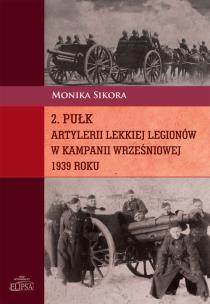 Okładka książki 2 pułk artylerii lekkiej Legionów w kampanii wrześniowej 1939 roku