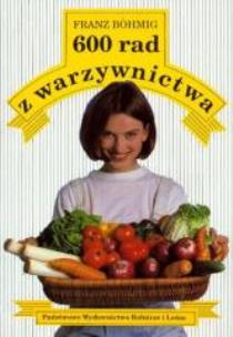 Okładka książki 600 rad z warzywnictwa