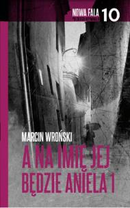 Okładka książki A na imię jej będzie Aniela Część. 1