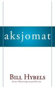 Okładka książki Aksjomat Mądrości skutecznego przywództwa