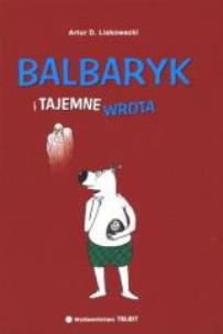 Okładka książki Balbaryk i tajemne wrota