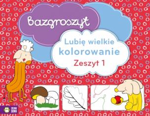 Okładka książki Bazgroszyt Lubię wielkie kolorowanie Część 1