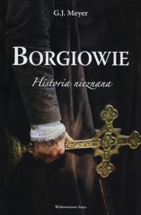 Okładka książki Borgiowie Historia nieznana
