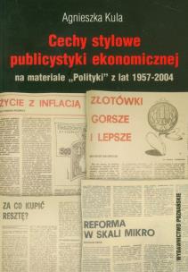 Okładka książki Cechy stylowe publicystyki ekonomnicznej na materiale 'Polityki' z lat 1957-2004