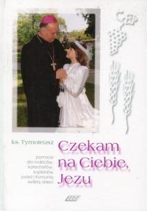Okładka książki Czekam na Ciebie Jezu