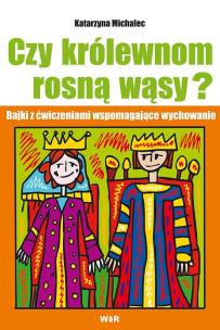 Okładka książki Czy królewnom rosną wąsy? Bajki z ćwiczeniami ...