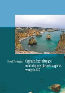 Okładka książki Czynniki kształtujące morfologię wybrzeża Algarve w ujęciu GIS