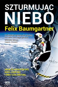 Felix Baumgartner. Szturmując niebo. Autor: Baumgartner Felix, Becker Thomas. Multiszop.pl Okładka książki Felix Baumgartner. Szturmując niebo