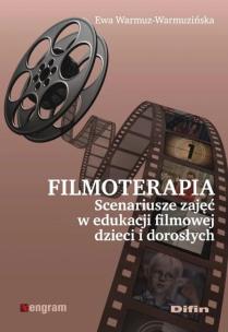 Okładka książki Filmoterapia scenariusze zajęć w edukacji filmowej dzieci i dorosłych